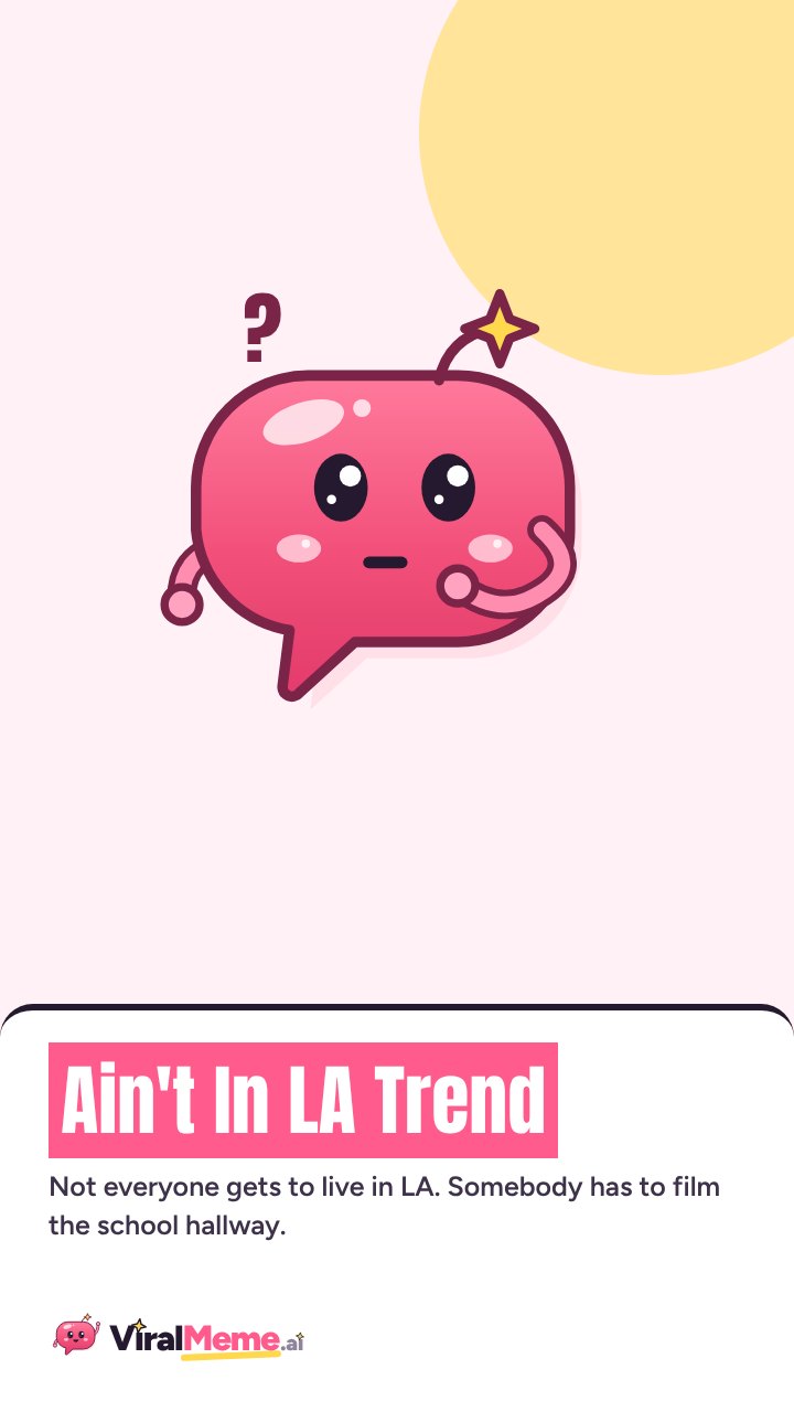 Ain't In LA Trend