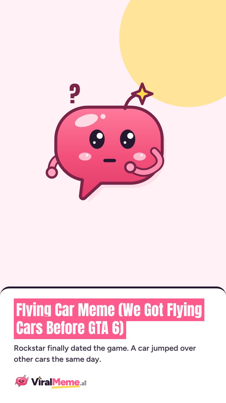 Flying Car Meme (We Got Flying Cars Before GTA 6)